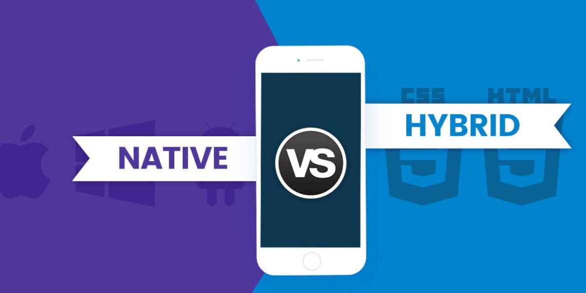 Native vs Hybrid App Development: What to Choose in 2022?