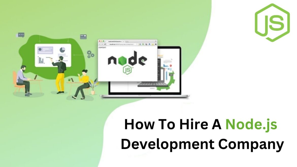 How To Hire A Node.js Development Company