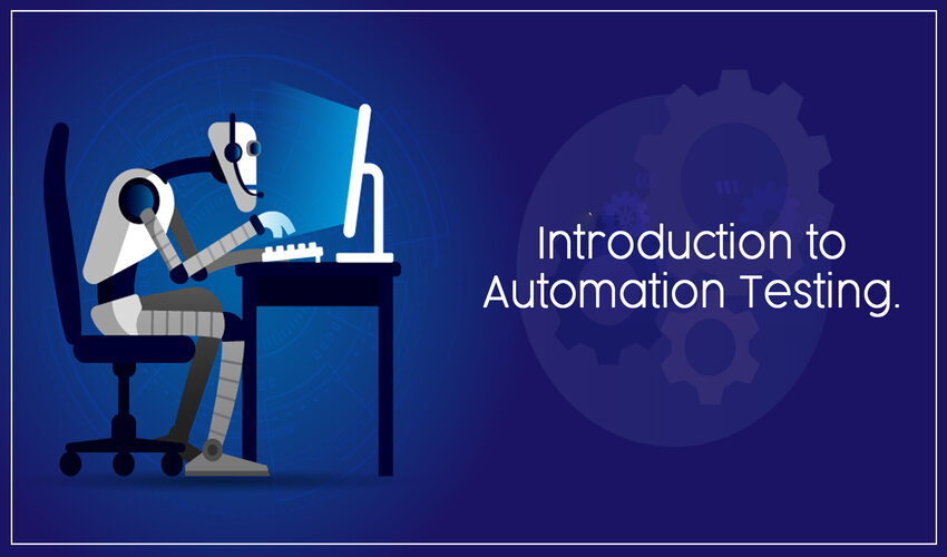 The Significance of Automation Testing In 2023