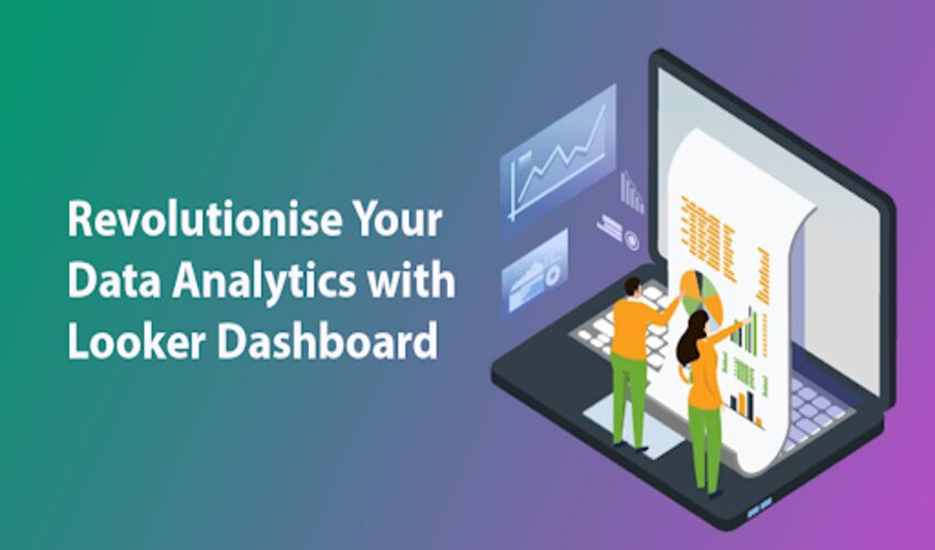 Revolutionise Your Data Analytics with Looker Dashboard
