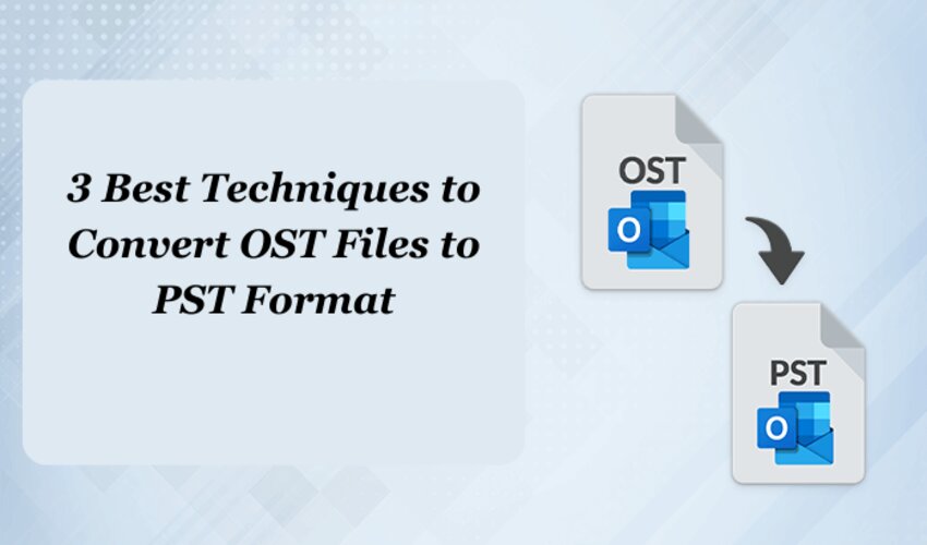 3 Best Techniques to Convert OST Files to PST Format